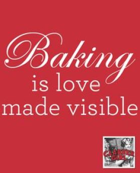 Baking is love made visible